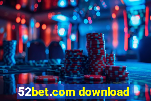 52bet.com download